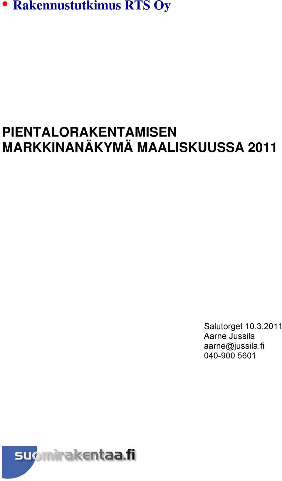 MAALISKUUSSA 2011 Salutorget 10.3.