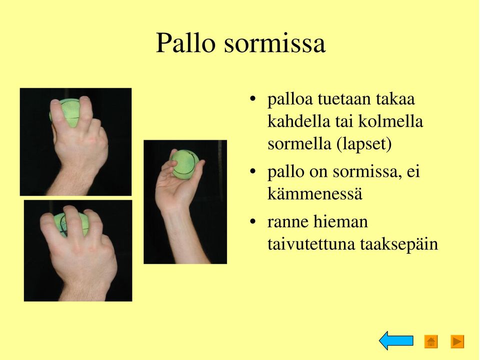 (lapset) pallo on sormissa, ei