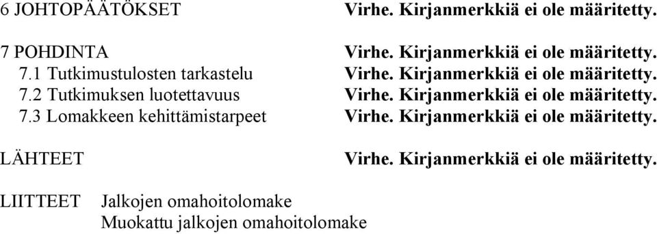 Kirjanmerkkiä ei ole määritetty. LÄHTEET Virhe. Kirjanmerkkiä ei ole määritetty.