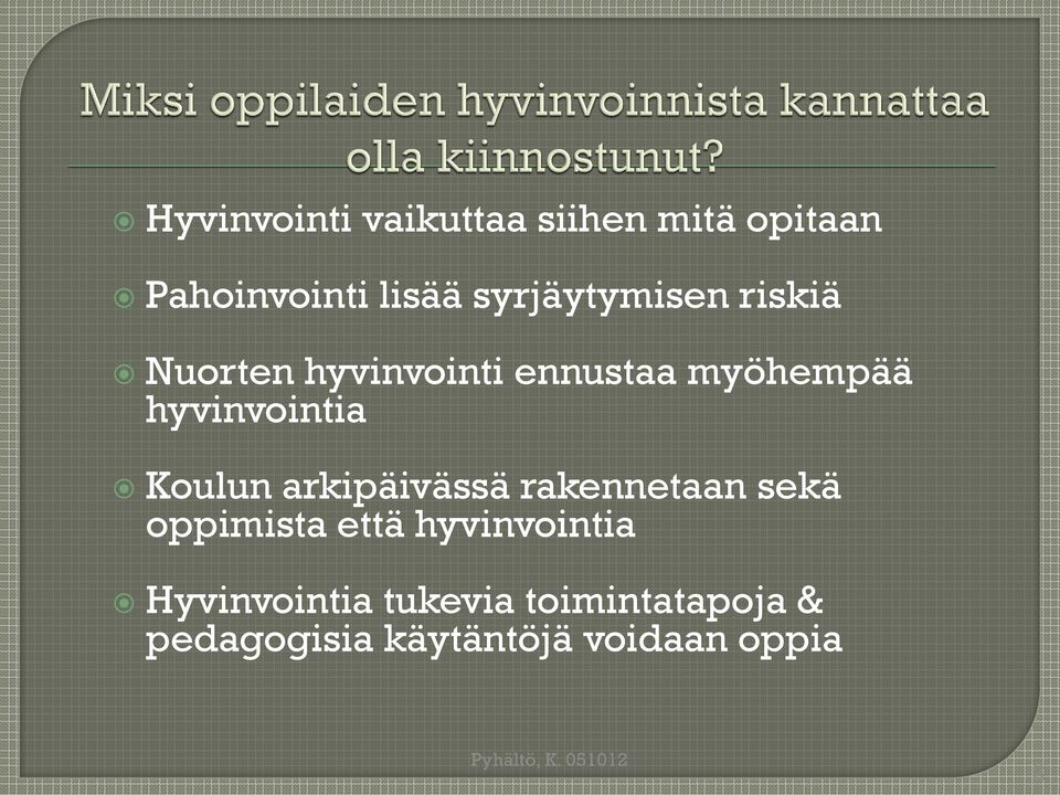 hyvinvointia Koulun arkipäivässä rakennetaan sekä oppimista että