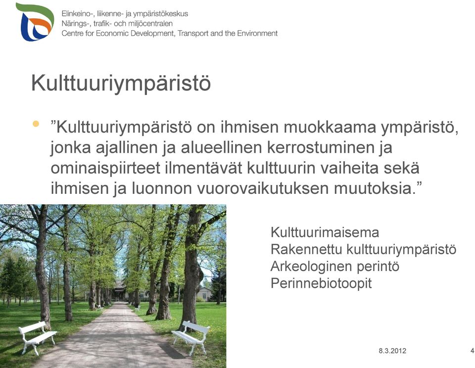 ihmisen ja luonnon vuorovaikutuksen muutoksia.