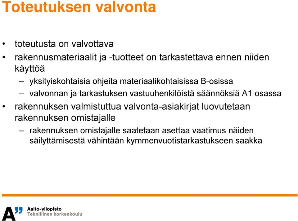 säännöksiä A1 osassa rakennuksen valmistuttua valvonta-asiakirjat luovutetaan rakennuksen omistajalle