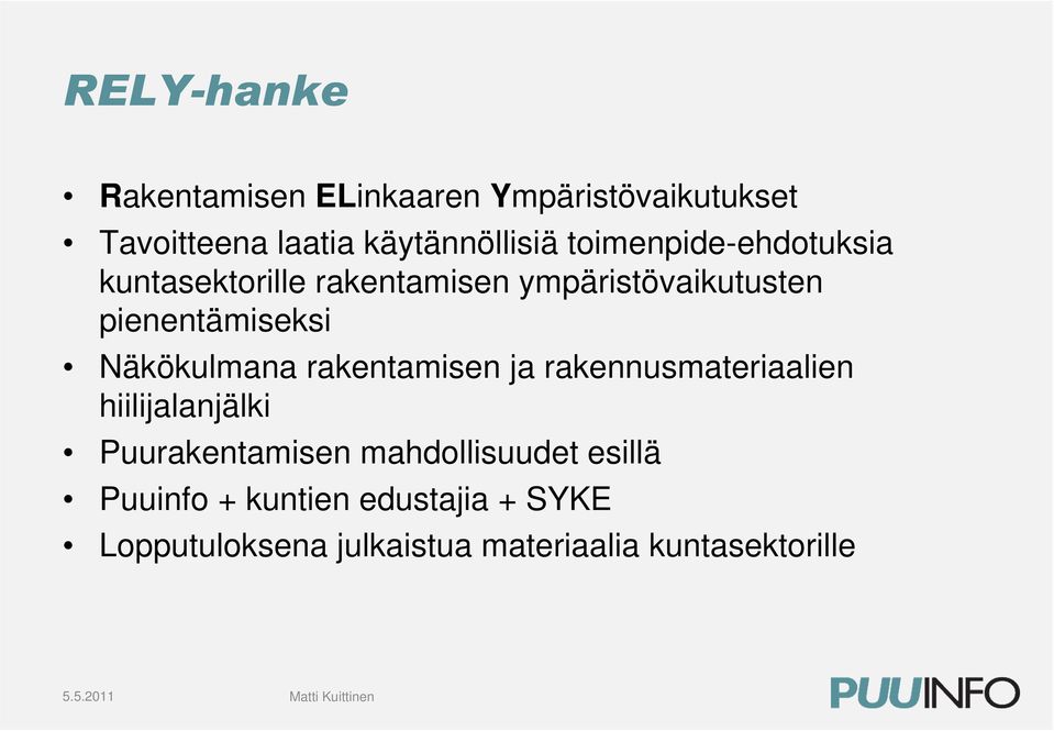 Näkökulmana rakentamisen ja rakennusmateriaalien hiilijalanjälki Puurakentamisen
