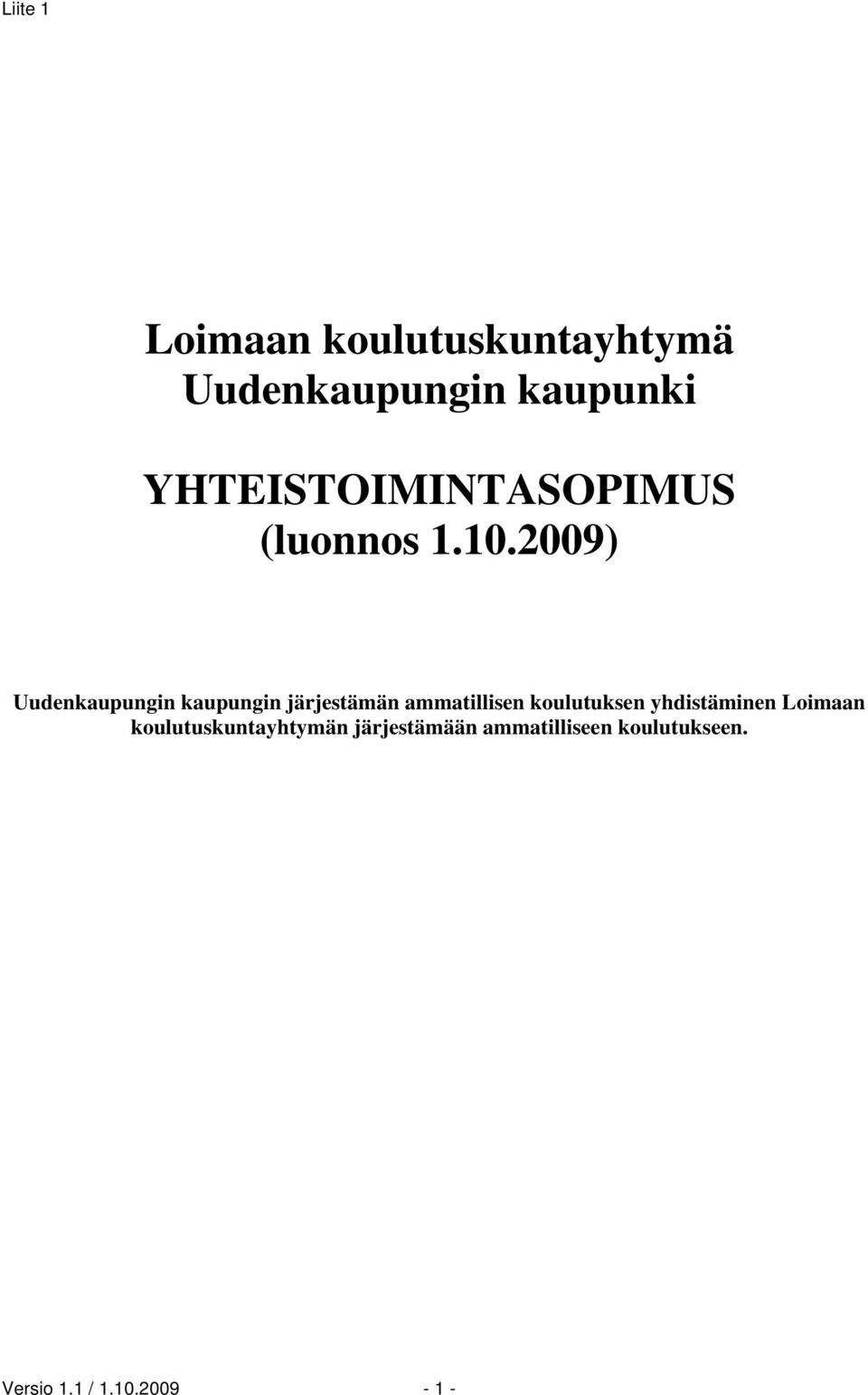 2009) Uudenkaupungin kaupungin järjestämän ammatillisen