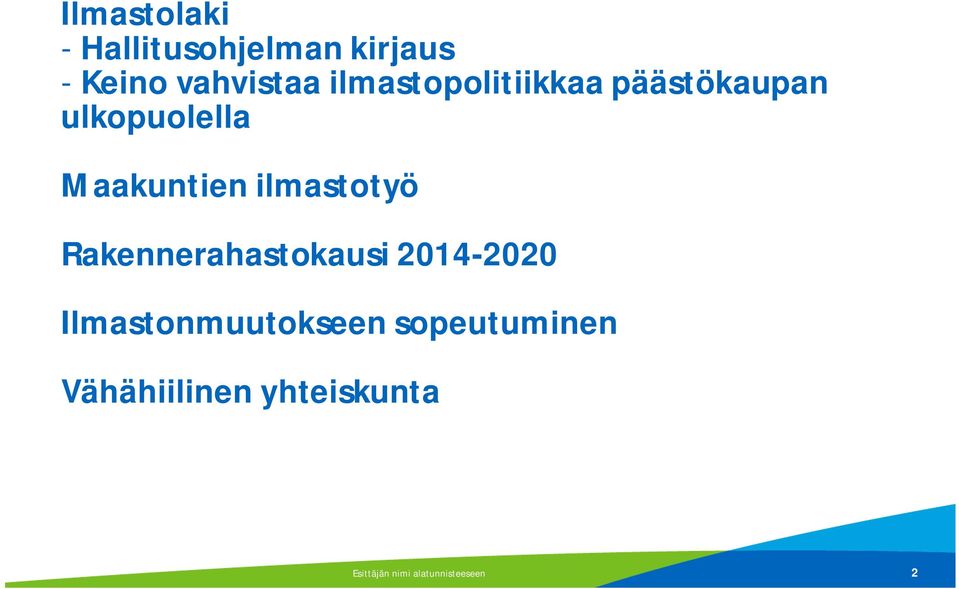 ilmastotyö Rakennerahastokausi 2014-2020 Ilmastonmuutokseen