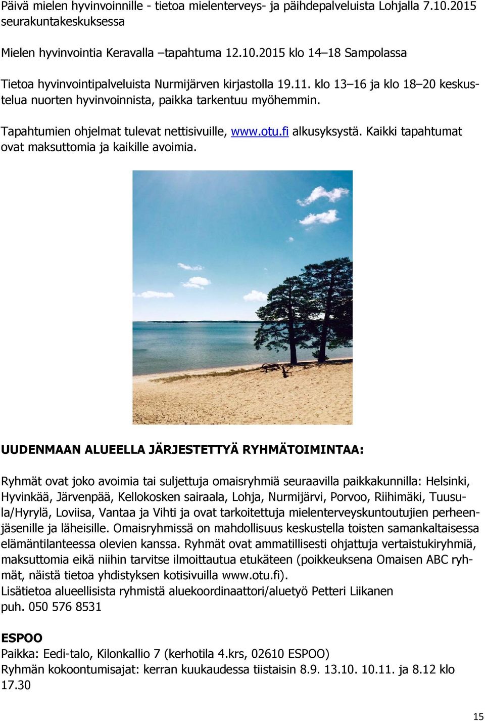 Kaikki tapahtumat ovat maksuttomia ja kaikille avoimia.