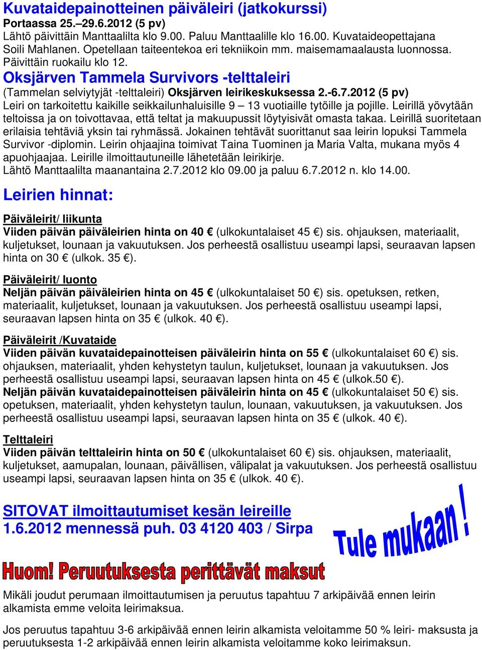 Oksjärven Tammela Survivors -telttaleiri (Tammelan selviytyjät -telttaleiri) Oksjärven leirikeskuksessa 2.-6.7.