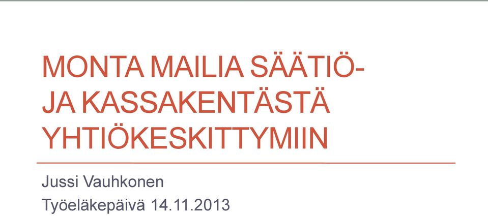 YHTIÖKESKITTYMIIN Jussi