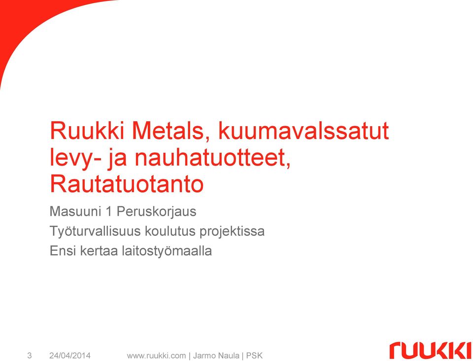 Peruskorjaus Työturvallisuus koulutus
