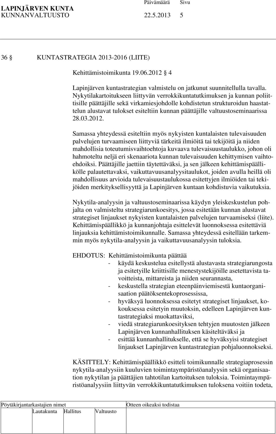päättäjille valtuustoseminaarissa 28.03.2012.