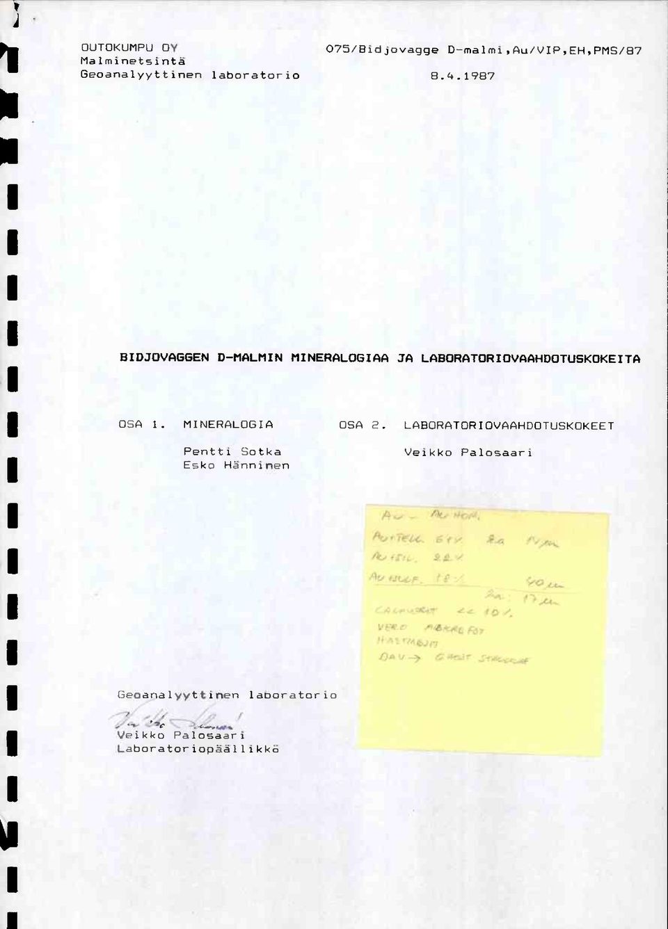 1987 BIDJOVAGGEN D - MALMIN MINERALOGIAA JA LABORATORIOVAAHDOTUSKOKEITA OSA 1.