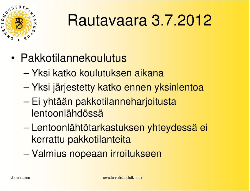 pakkotilanneharjoitusta lentoonlähdössä