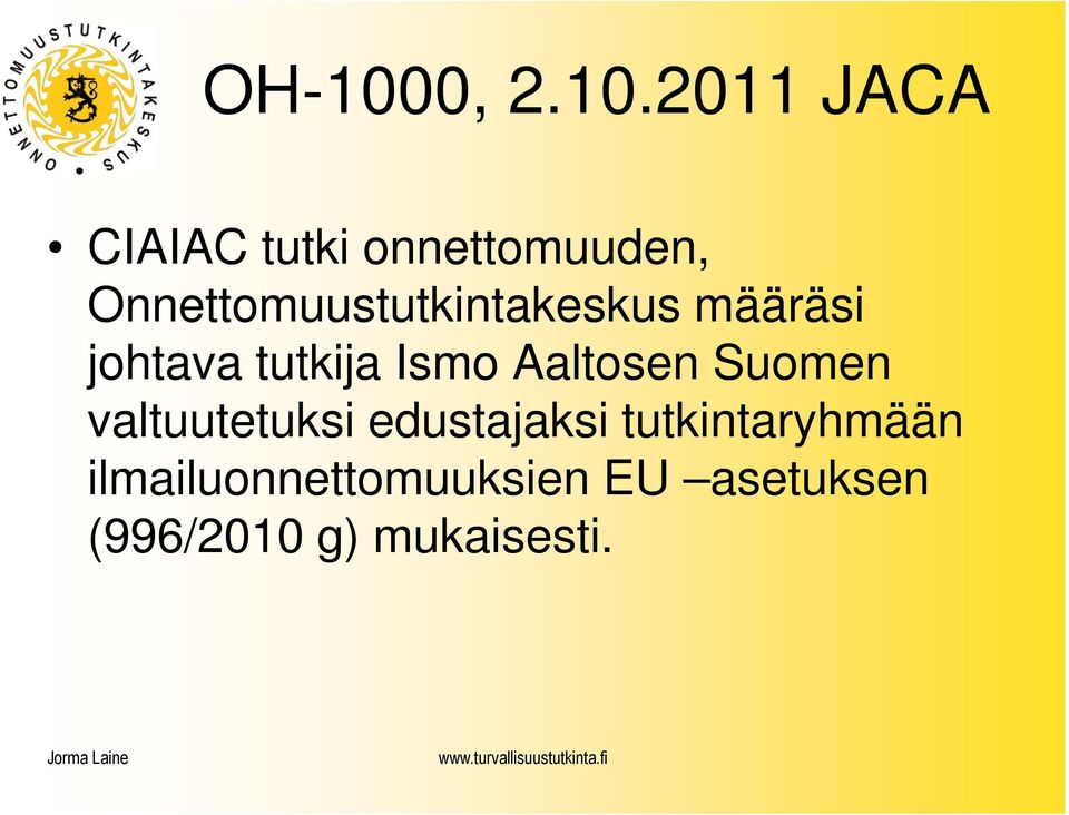 2011 JACA CIAIAC tutki onnettomuuden,