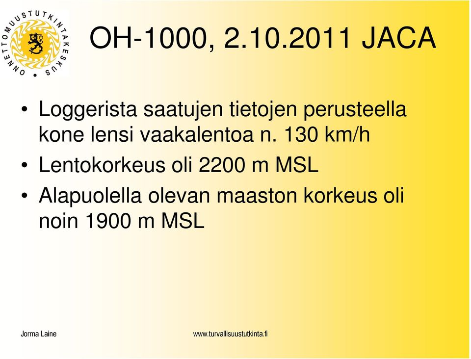 2011 JACA Loggerista saatujen tietojen