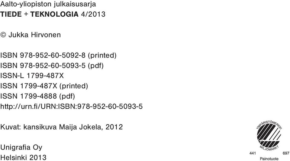 1799-487X ISSN 1799-487X (printed) ISSN 1799-4888 (pdf) http://urn.