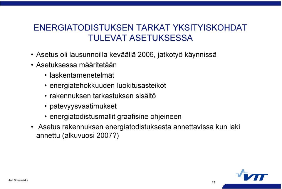 luokitusasteikot rakennuksen tarkastuksen sisältö pätevyysvaatimukset energiatodistusmallit