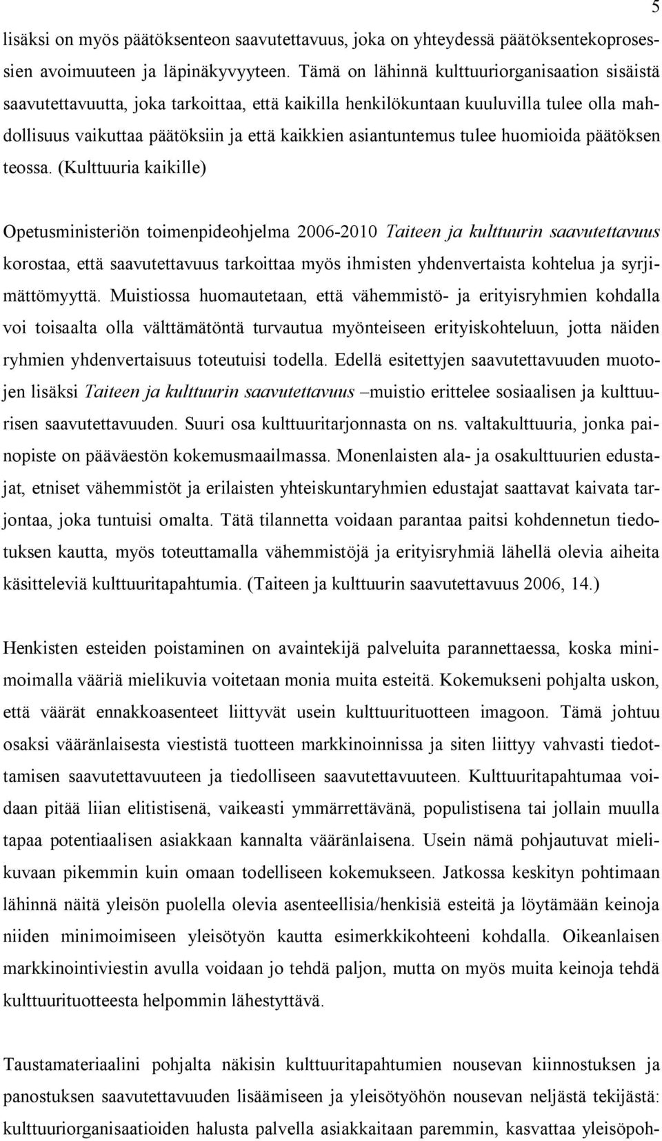 tulee huomioida päätöksen teossa.