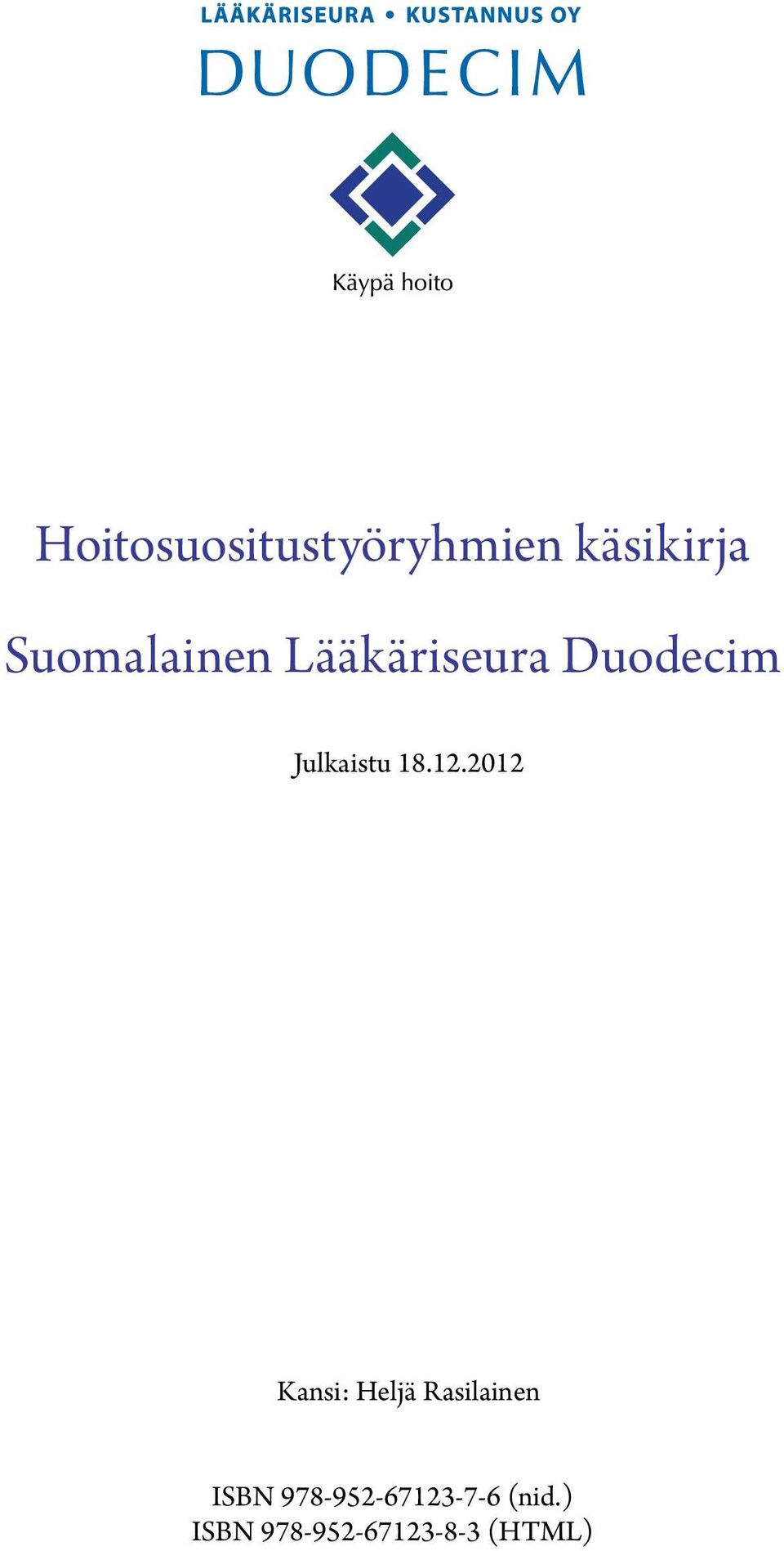 2012 Kansi: Heljä Rasilainen ISBN