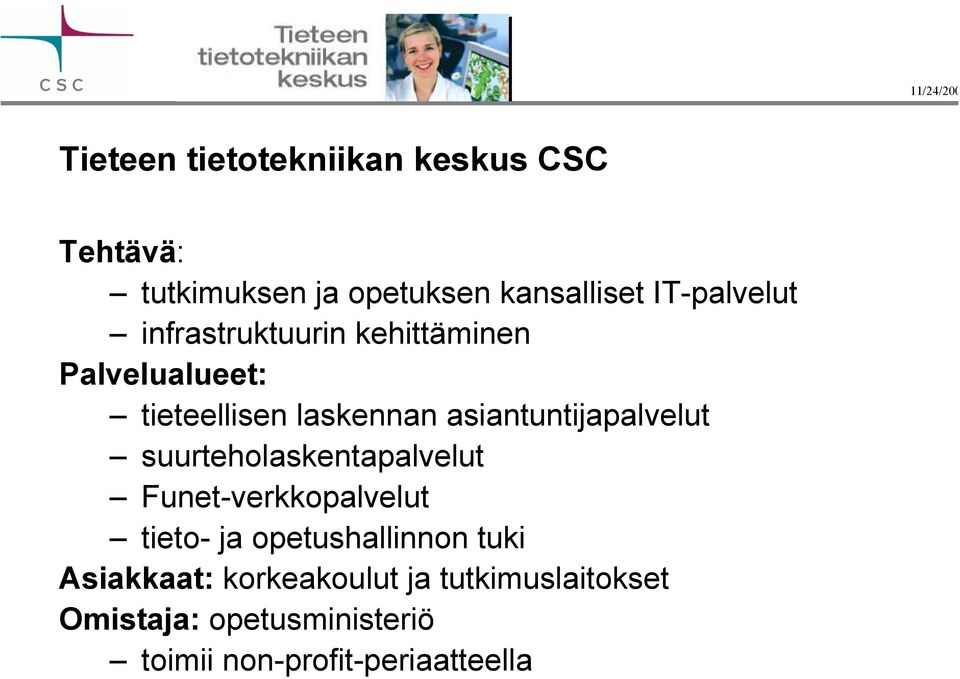 asiantuntijapalvelut suurteholaskentapalvelut Funet-verkkopalvelut tieto- ja