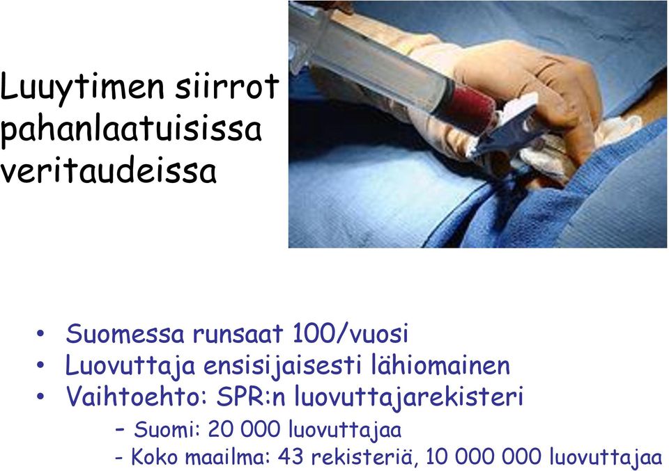 Vaihtoehto: SPR:n luovuttajarekisteri - Suomi: 20 000