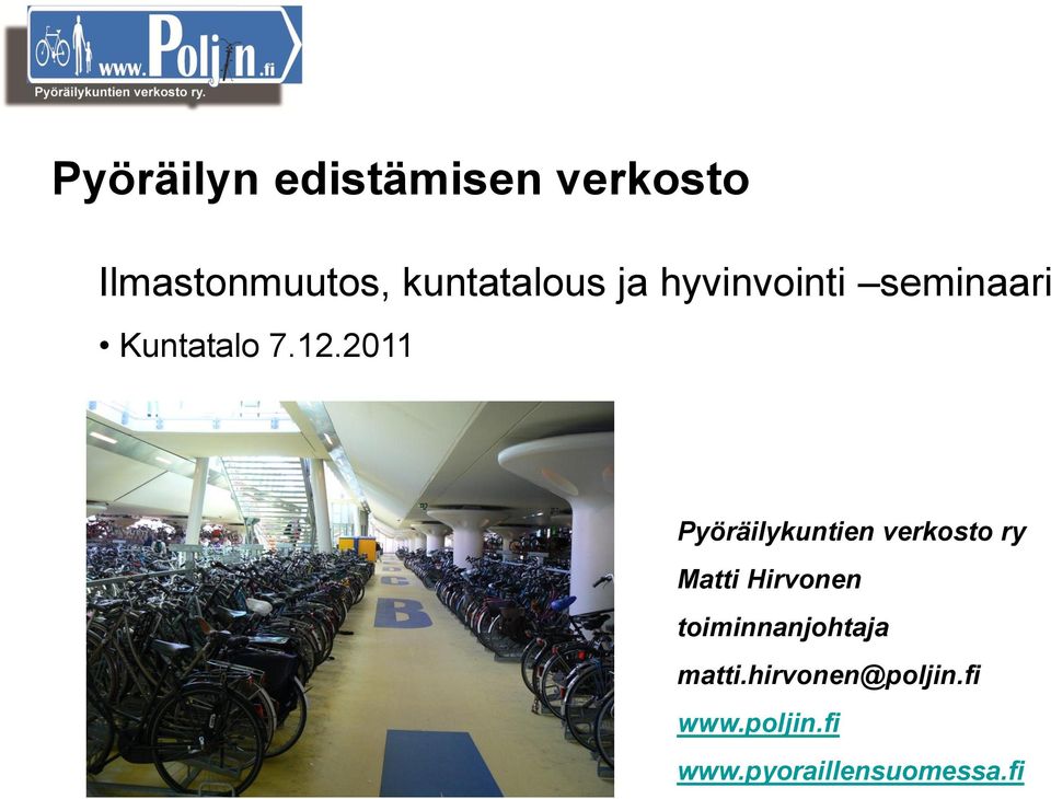 2011 Pyöräilykuntien verkosto ry Matti Hirvonen