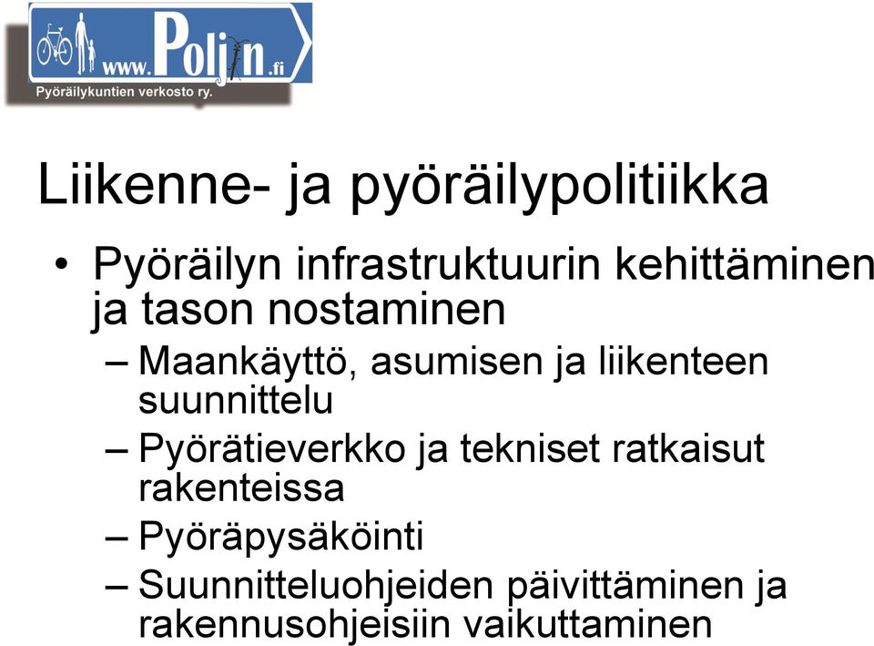 suunnittelu Pyörätieverkko ja tekniset ratkaisut rakenteissa