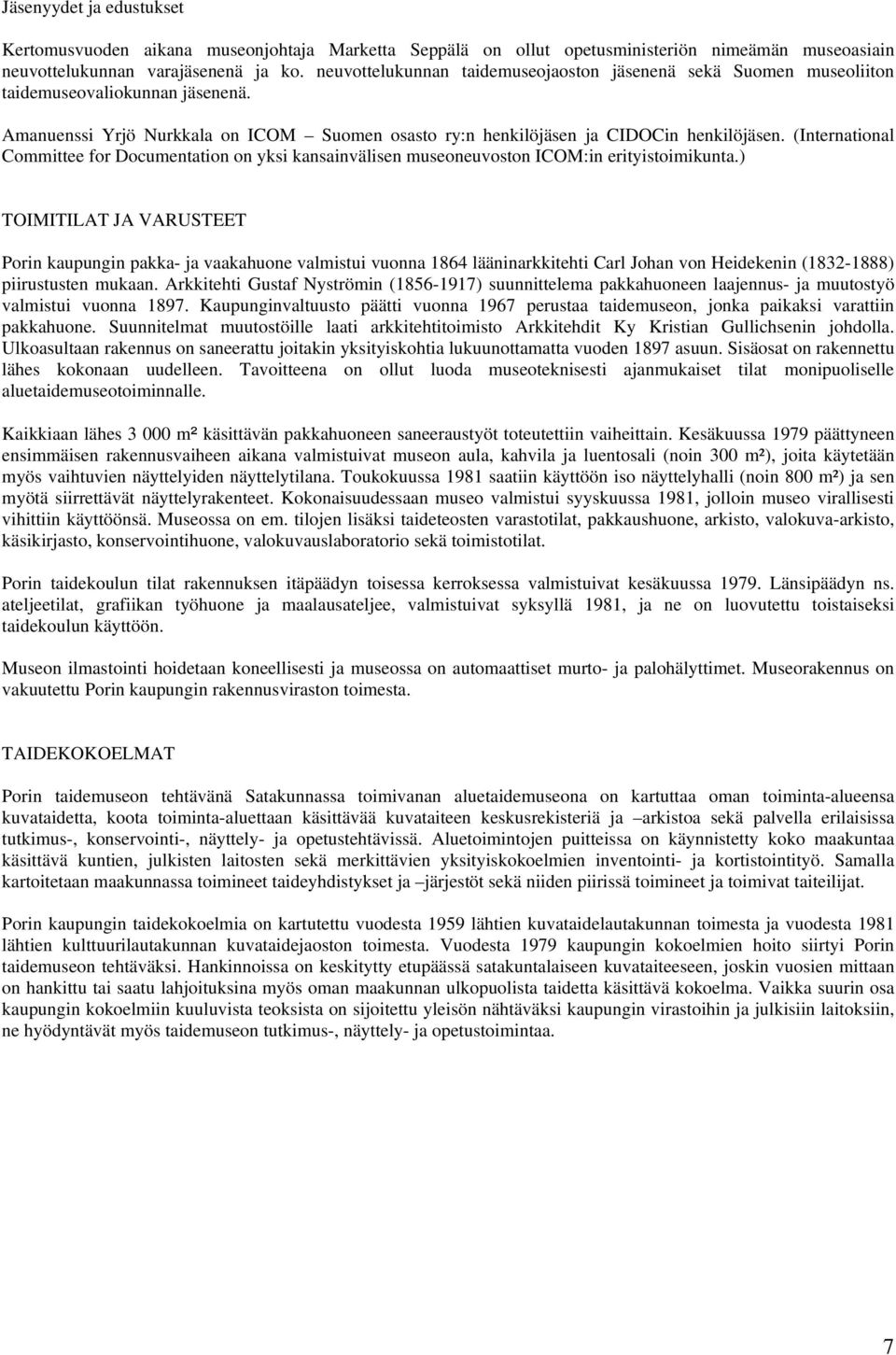 (International Committee for Documentation on yksi kansainvälisen museoneuvoston ICOM:in erityistoimikunta.