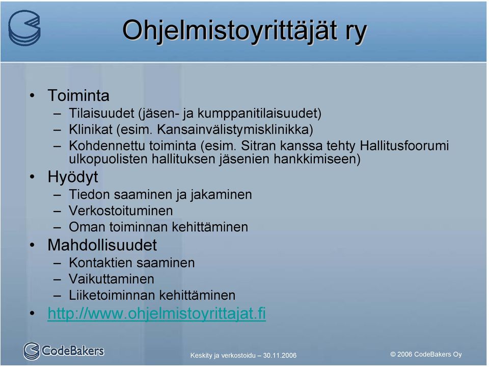 Sitran kanssa tehty Hallitusfoorumi ulkopuolisten hallituksen jäsenien hankkimiseen) Hyödyt Tiedon