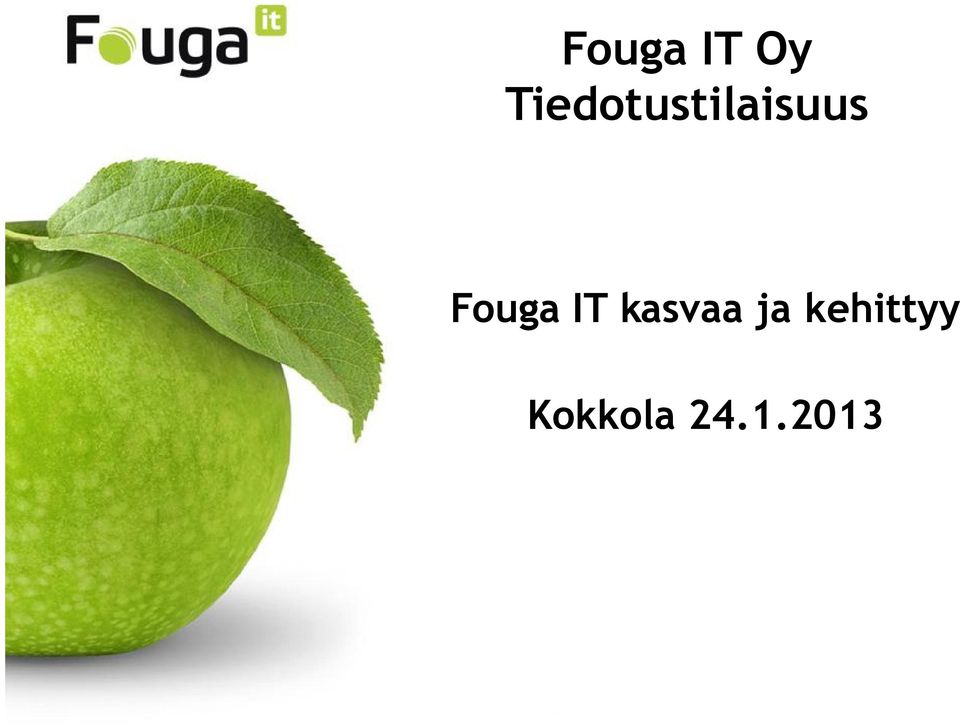 Fouga IT kasvaa ja