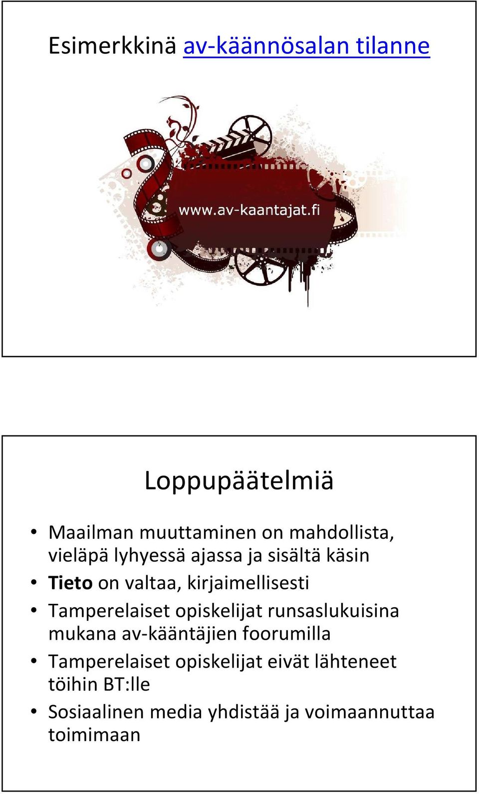 Tamperelaiset opiskelijat runsaslukuisina mukana av-kääntäjien foorumilla
