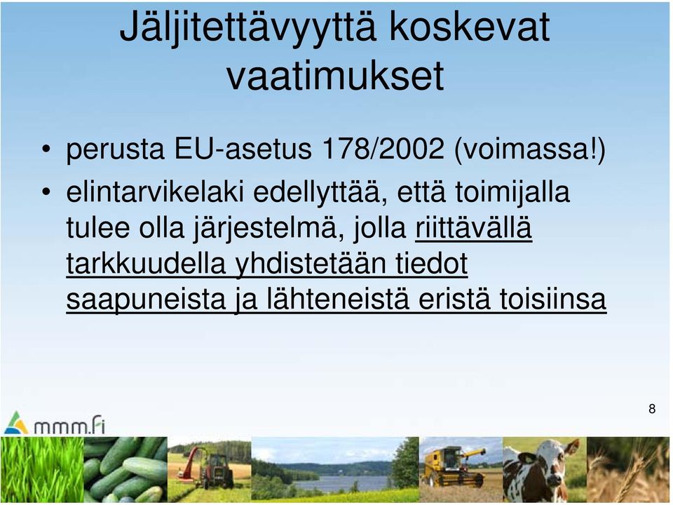 ) elintarvikelaki edellyttää, että toimijalla tulee olla