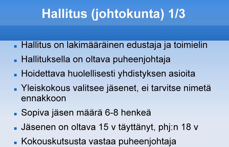 asioita Yleiskokous valitsee jäsenet, ei tarvitse nimetä ennakkoon Sopiva jäsen