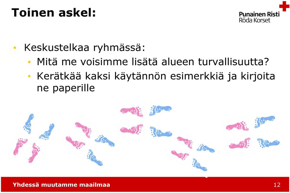 Kerätkää kaksi käytännön esimerkkiä ja