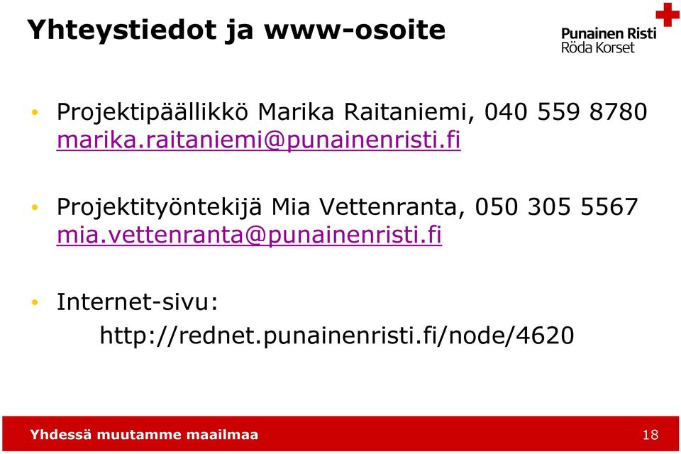 fi Projektityöntekijä Mia Vettenranta, 050 305 5567 mia.