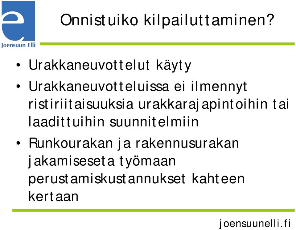 ristiriitaisuuksia urakkarajapintoihin tai laadittuihin