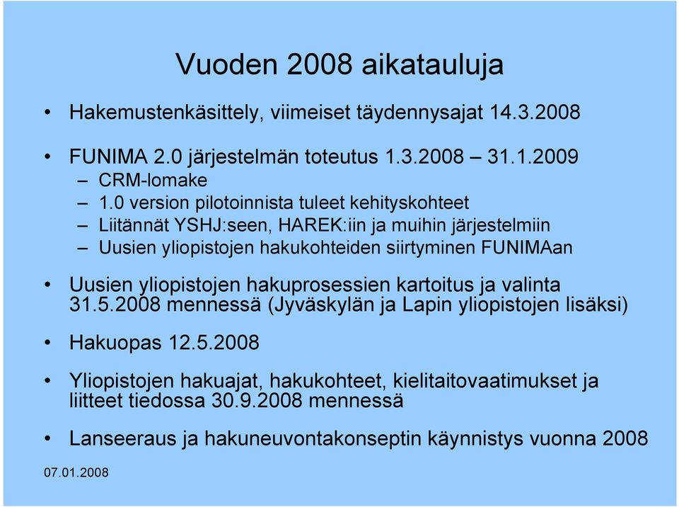 FUNIMAan Uusien yliopistojen hakuprosessien kartoitus ja valinta 31.5.