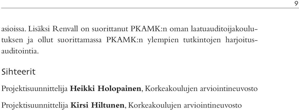 ollut suorittamassa PKAMK:n ylempien tutkintojen harjoitusauditointia.