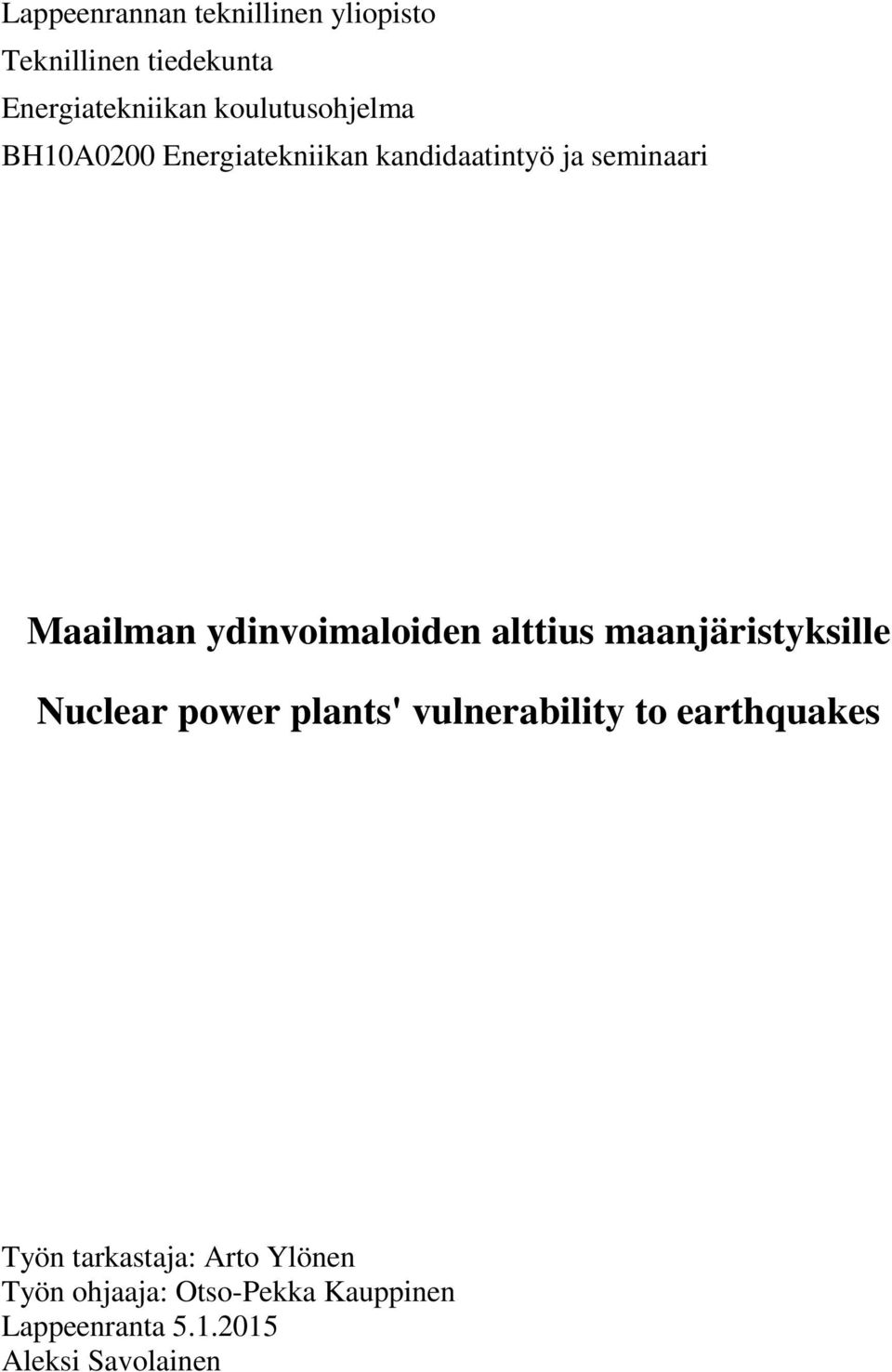 ydinvoimaloiden alttius maanjäristyksille Nuclear power plants' vulnerability to