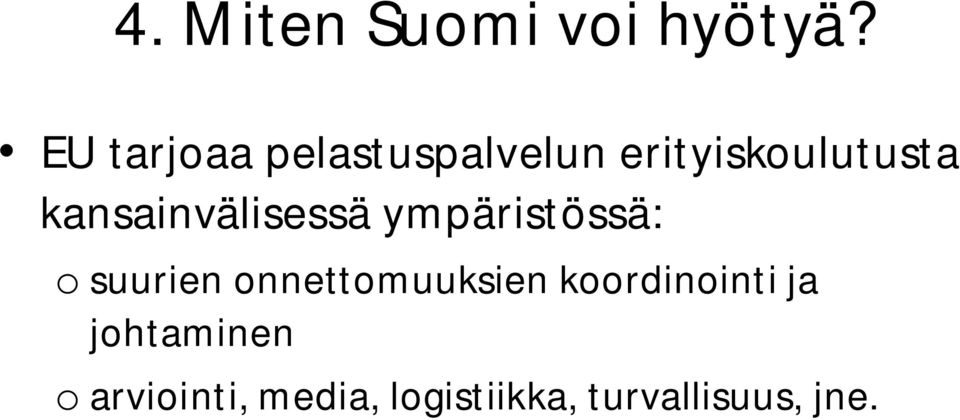 kansainvälisessä ympäristössä: o suurien