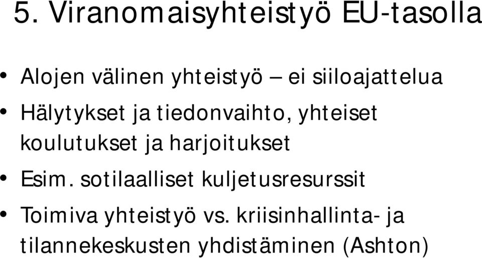 ja harjoitukset Esim.