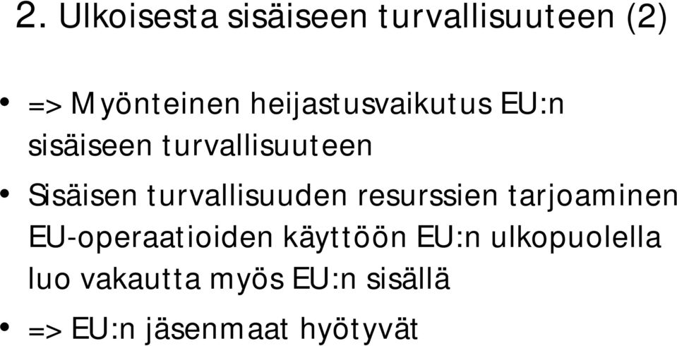 turvallisuuden resurssien tarjoaminen EU-operaatioiden käyttöön