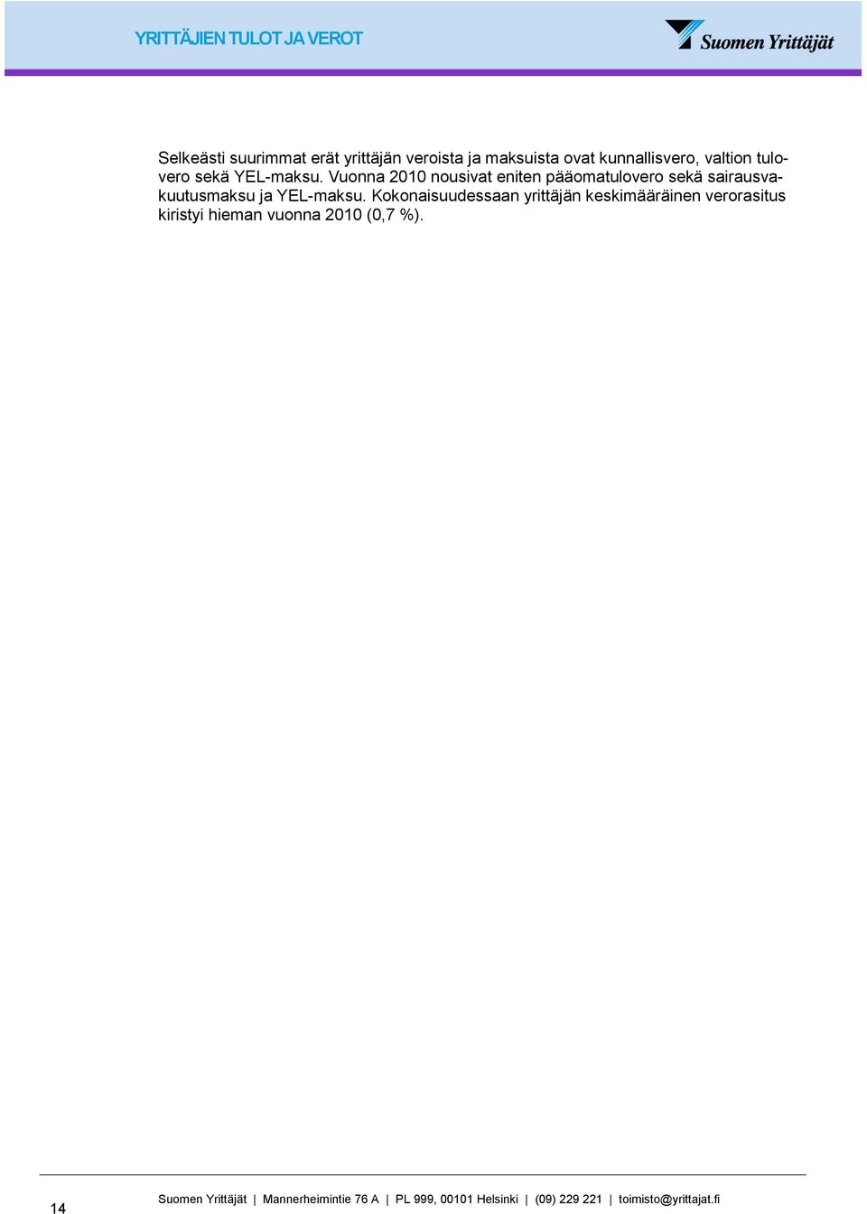 Vuonna 2010 nousivat eniten pääomatulovero sekä sairausvakuutusmaksu ja