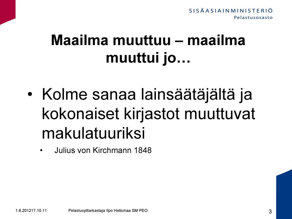 kokonaiset kirjastot muuttuvat