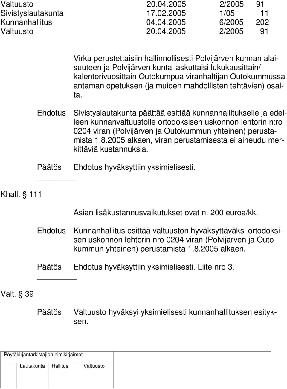(ja muiden mahdollisten tehtävien) osalta.