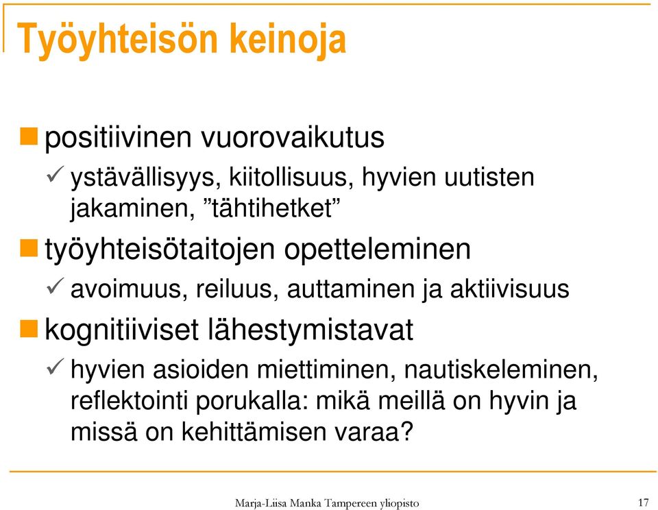 aktiivisuus kognitiiviset lähestymistavat hyvien asioiden miettiminen, nautiskeleminen,