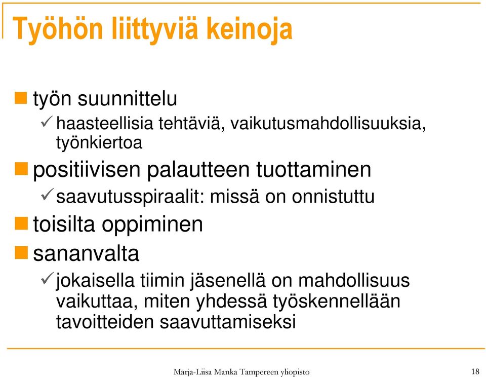 toisilta oppiminen sananvalta jokaisella tiimin jäsenellä on mahdollisuus vaikuttaa, miten