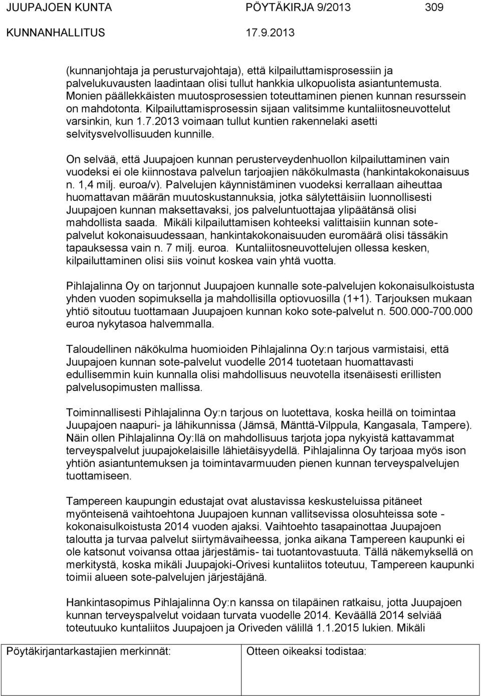2013 voimaan tullut kuntien rakennelaki asetti selvitysvelvollisuuden kunnille.
