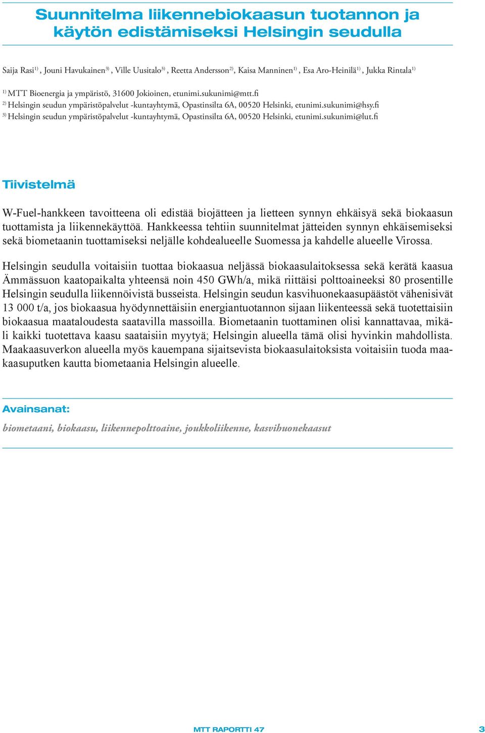 fi 3) Helsingin seudun ympäristöpalvelut -kuntayhtymä, Opastinsilta 6A, 00520 Helsinki, etunimi.sukunimi@lut.