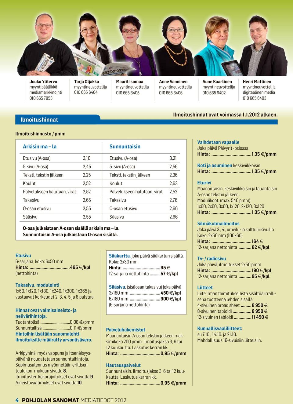 Ilmoitushinnasto / pmm Arkisin ma la Etusivu (A-osa) 3,10 5.
