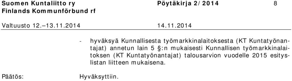 mukaisesti Kunnallisen työmarkkinalaitoksen (KT Kuntatyönantajat)